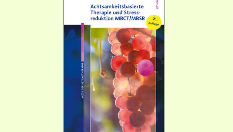 2. Auflage ab 5. Oktober 2026 „Achtsamkeitsbasierte Therapie und Stressreduktion MBCT/MBSR“ von Petra Meibert – unter Mitarbeit von Jörg Meibert